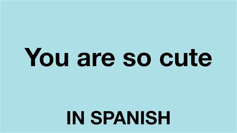 cutie in spanish|spanish for cute girl.